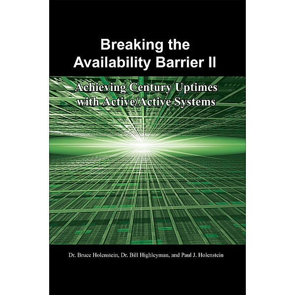 Breaking the Availability Barrier Ii, Dr. Bill Highleyman, Dr. Bruce Holenstein