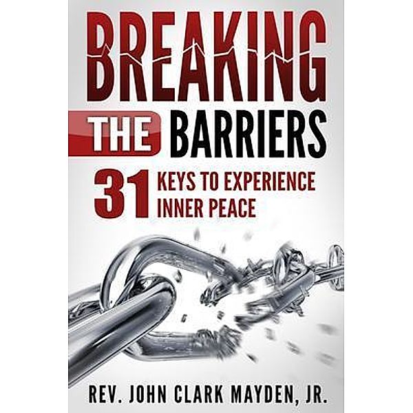 Breaking the Barriers / Revival Waves of Glory Books & Publishing, Rev. John Clark Mayden
