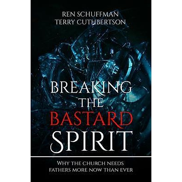 Breaking the Bastard Spirit, Ren Schuffman, Terry Cuthbertson