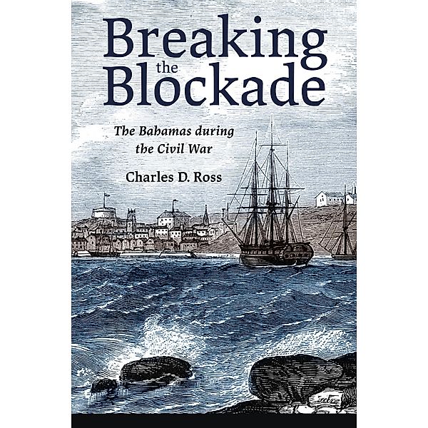 Breaking the Blockade, Charles D. Ross
