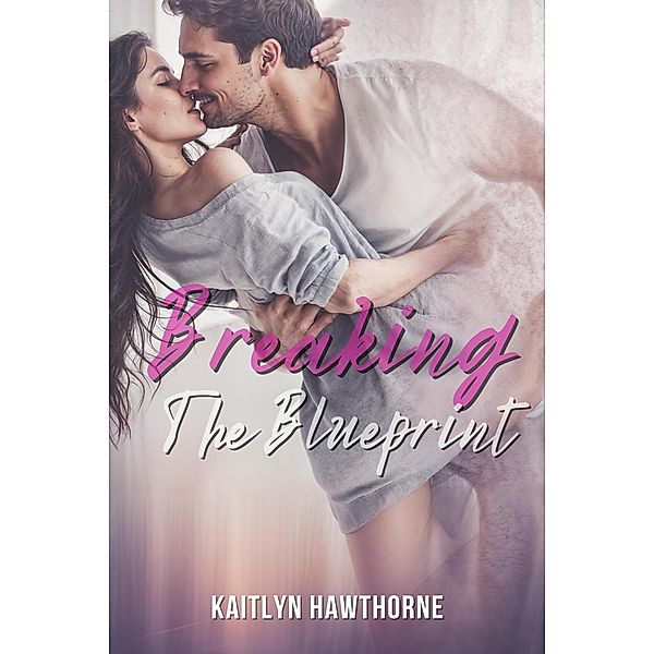 Breaking the Blueprint, Kaitlyn Hawthorne