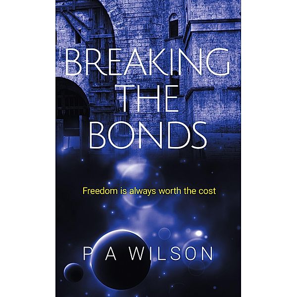 Breaking the Bonds, P A Wilson