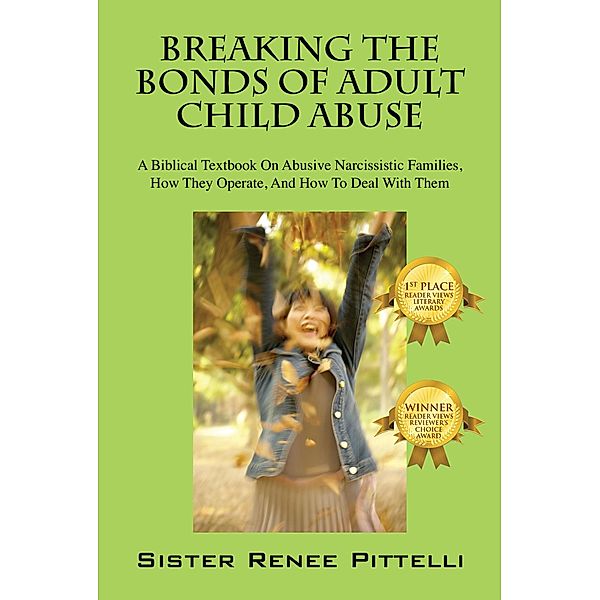 Breaking The Bonds Of Adult Child Abuse, Sister Renee Pittelli
