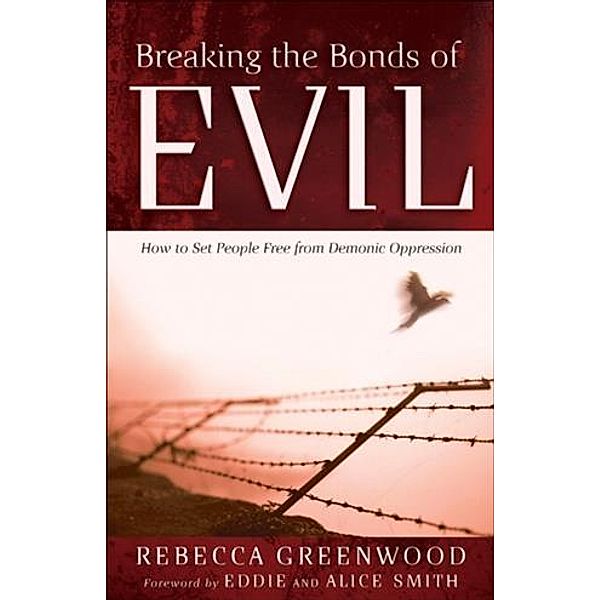 Breaking the Bonds of Evil, Rebecca Greenwood