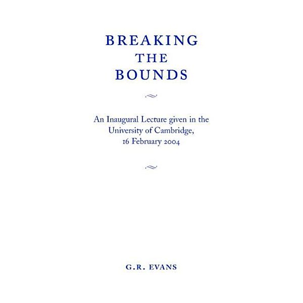 Breaking the Bounds, G. R. Evans