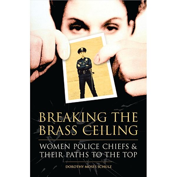 Breaking the Brass Ceiling, Dorothy M. Schulz