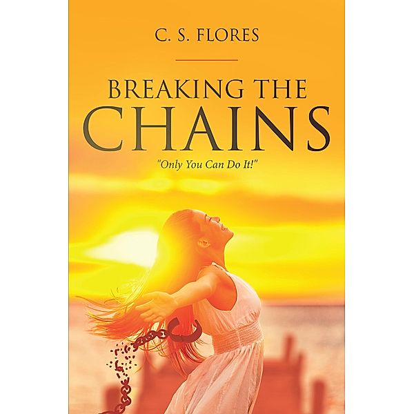 Breaking the Chains, C. S. Flores