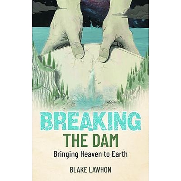 Breaking the Dam, Blake Lawhon