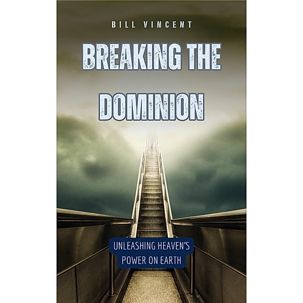 Breaking the Dominion, Bill Vincent