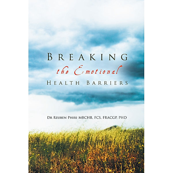 Breaking the Emotional Health Barriers, Dr Reuben Phiri