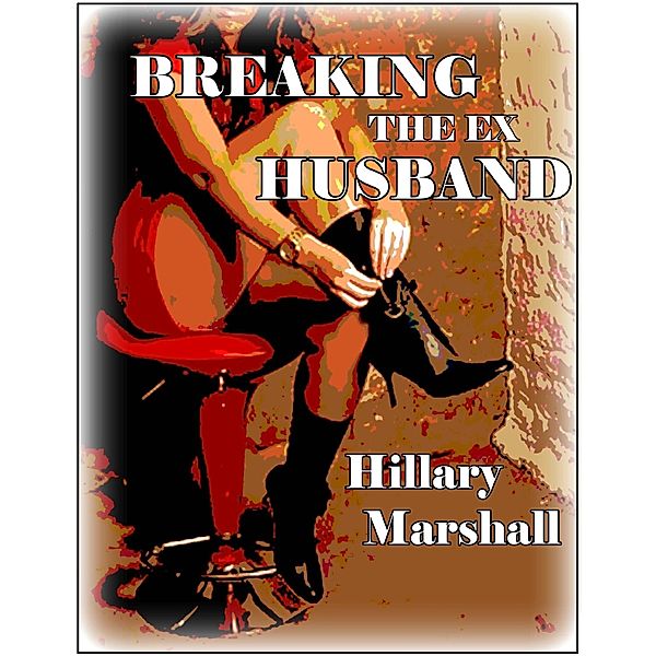 Breaking the Ex Husband, Hillary Marshall
