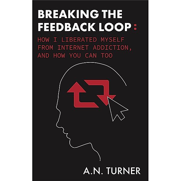 Breaking the Feedback Loop, A.N. Turner, Ben Beard