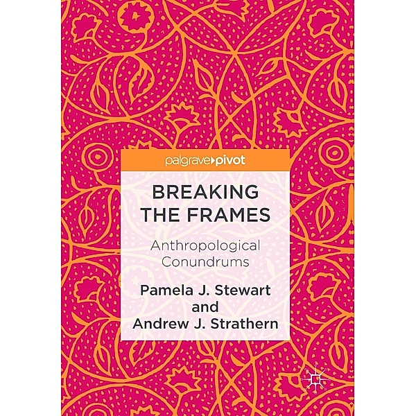 Breaking the Frames / Progress in Mathematics, Pamela J. Stewart, Andrew J. Strathern