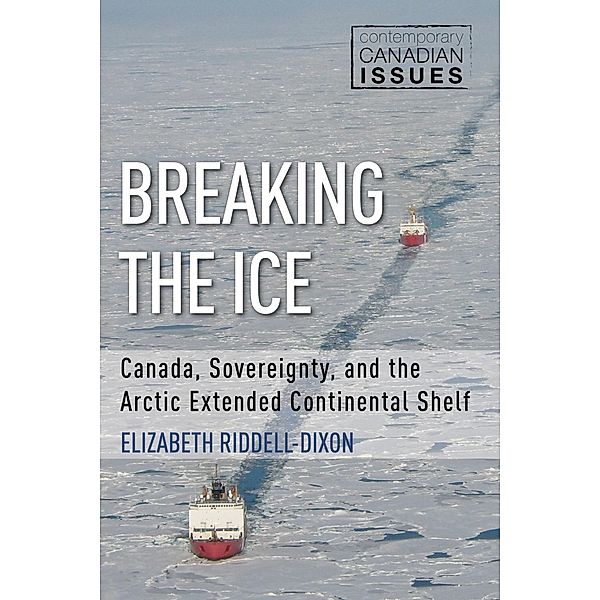 Breaking the Ice / Contemporary Canadian Issues Bd.3, Elizabeth Riddell-Dixon