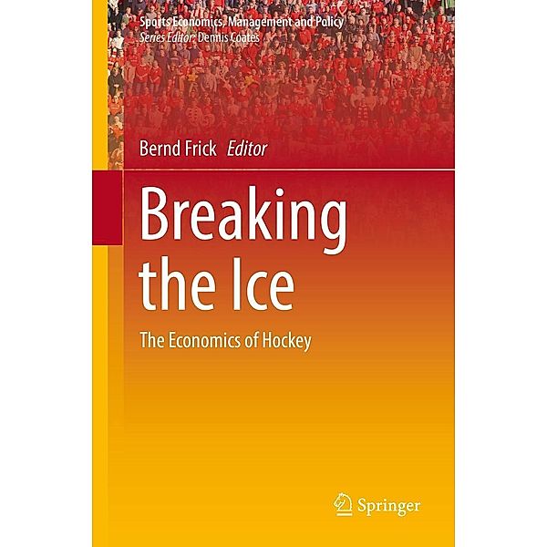 Breaking the Ice / Sports Economics, Management and Policy Bd.16