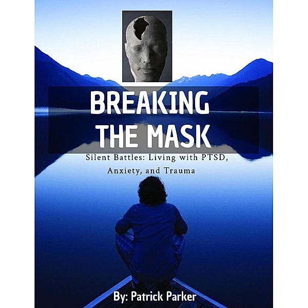 Breaking The Mask, Patrick Parker