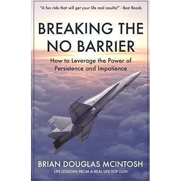 Breaking the No Barrier, Brian D McIntosh