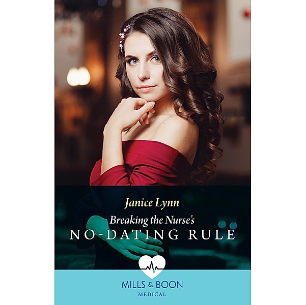 Breaking The Nurse's No-Dating Rule, Janice Lynn