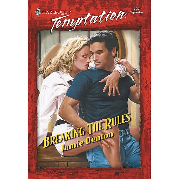 Breaking The Rules (Mills & Boon Temptation), Jamie Denton