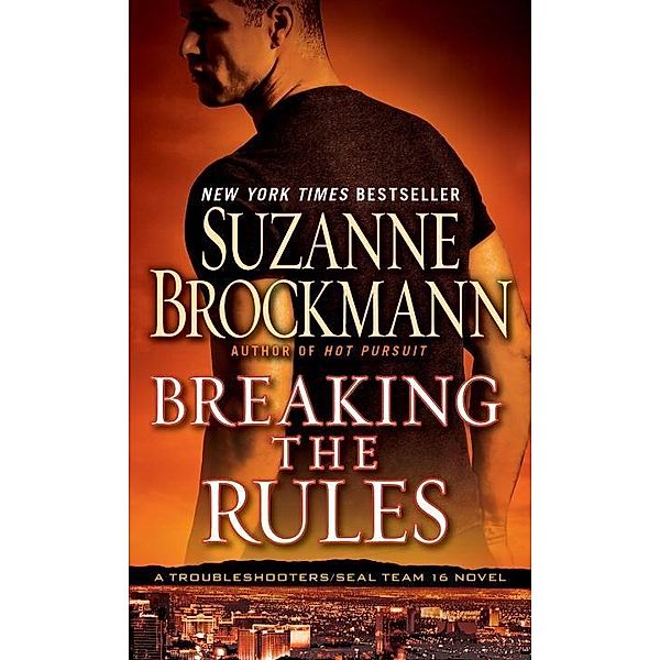 Breaking the Rules / Troubleshooters Bd.16, Suzanne Brockmann