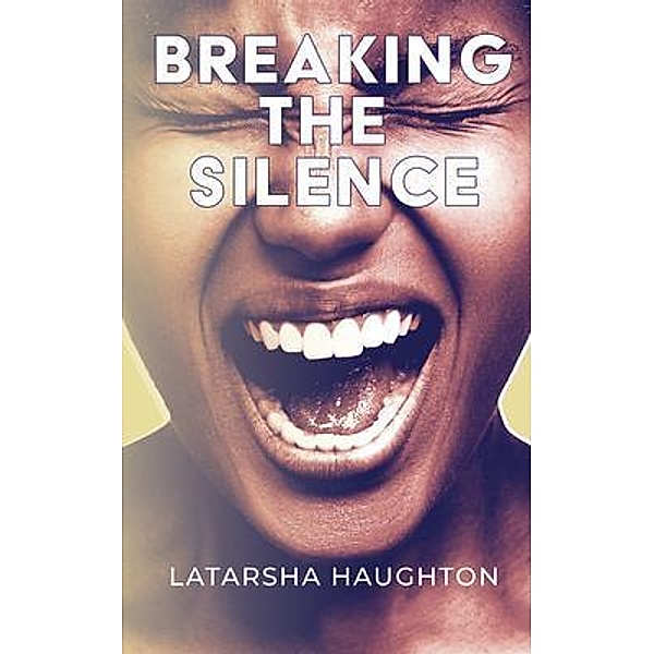 Breaking the Silence, Latarsha Haughton