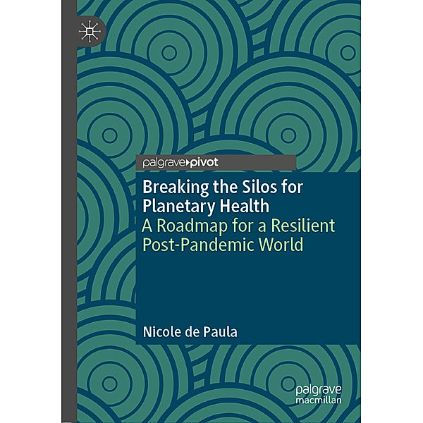 Breaking the Silos for Planetary Health, Nicole de Paula