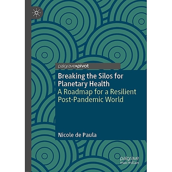 Breaking the Silos for Planetary Health / Progress in Mathematics, Nicole de Paula