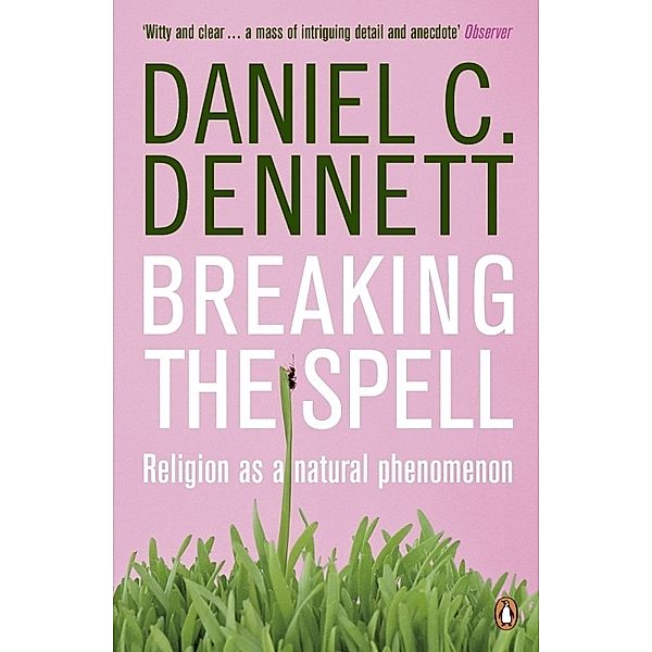 Breaking The Spell, Daniel C. Dennett