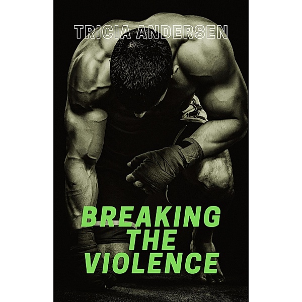 Breaking the Violence (Hard Drive, #4) / Hard Drive, Tricia Andersen