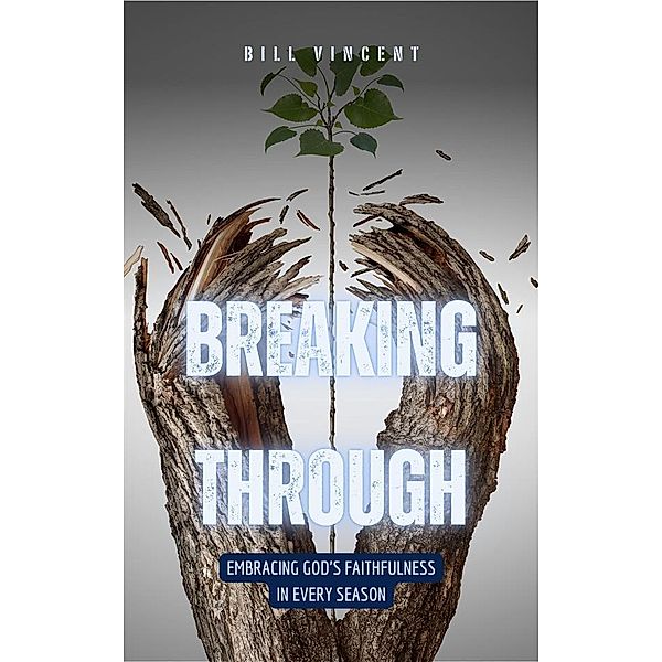 Breaking Through, Bill Vincent