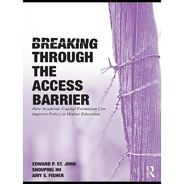 Breaking Through the Access Barrier, Edward P. St. John, Shouping Hu, Amy S. Fisher