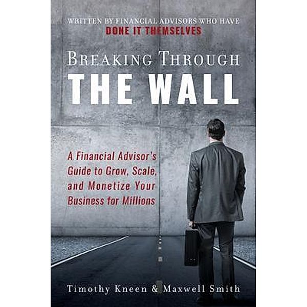 Breaking Through The Wall, Timothy Kneen, Smith Maxwell