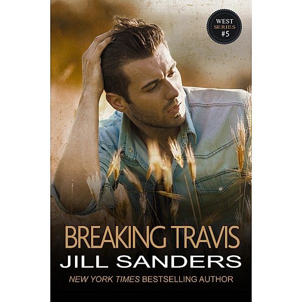 Breaking Travis (West Series, #5) / West Series, Jill Sanders