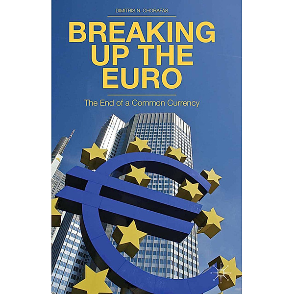 Breaking Up the Euro, D. Chorafas