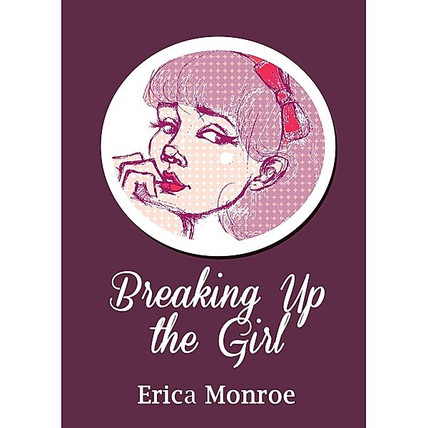 Breaking Up the Girl: Poems / Erica Monroe, Erica Monroe
