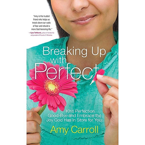 Breaking Up with Perfect, Amy Carroll