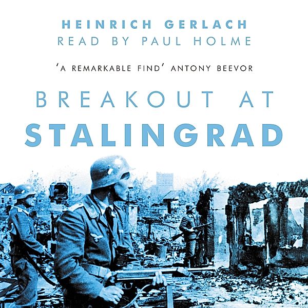 Breakout at Stalingrad, Heinrich Gerlach