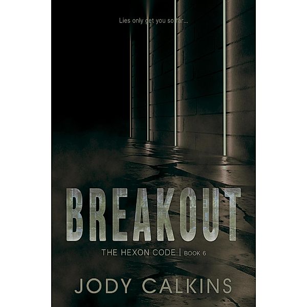 Breakout (The Hexon Code, #6) / The Hexon Code, Jody Calkins