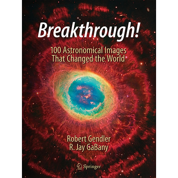 Breakthrough!, Robert Gendler, Robert Jay GaBany