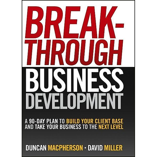 Breakthrough Business Development, Duncan MacPherson, David Miller