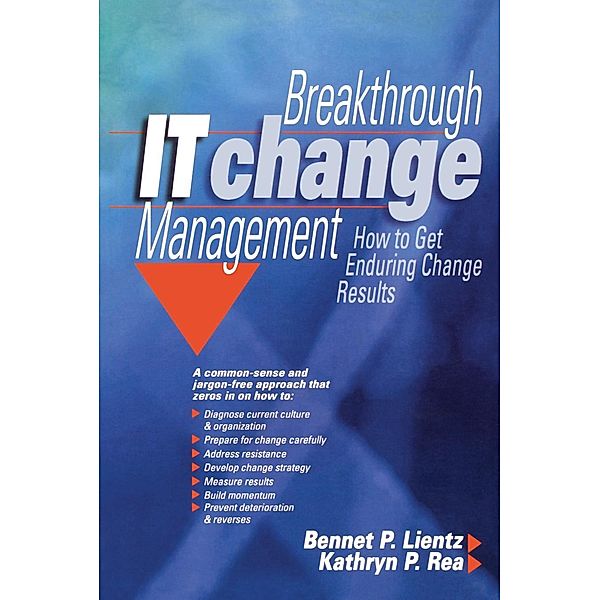 Breakthrough IT Change Management, Bennet Lientz, Kathryn Rea