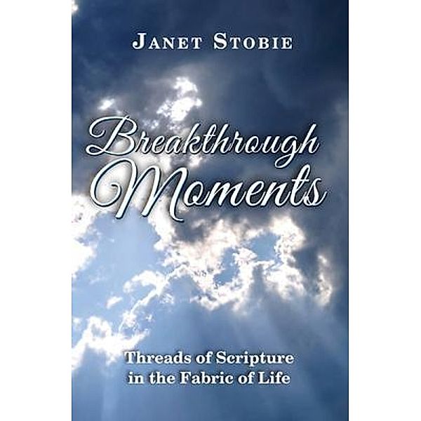 Breakthrough Moments / Child's Play Productions, Janet Stobie