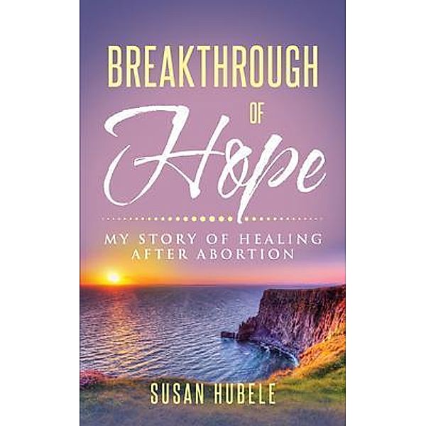 Breakthrough of Hope, Susan Hubele