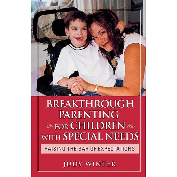 Breakthrough Parenting for Children with Special Needs, Judy Winter