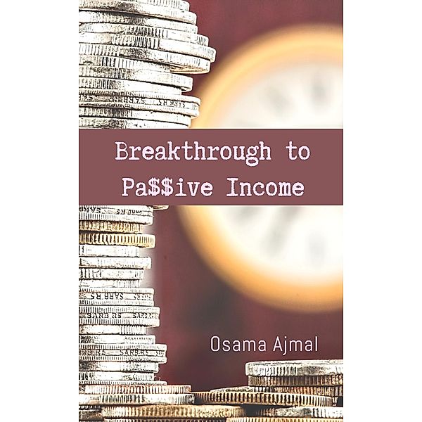 Breakthrough to Pa$$ive Income, Osama Ajmal