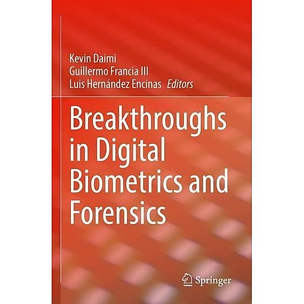 Breakthroughs in Digital Biometrics and Forensics
