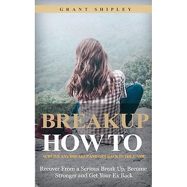 Breakup, Grant Shipley