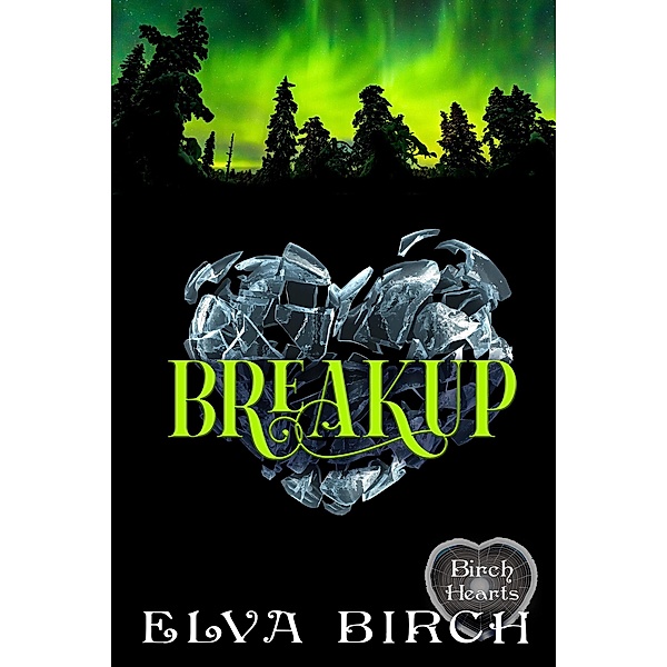 Breakup (Birch Hearts) / Birch Hearts, Elva Birch