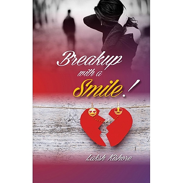 Breakup With A Smile!, Laksh Kishore Malhotra