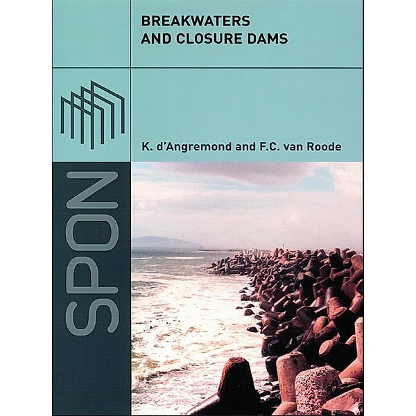 Breakwaters and Closure Dams, Kees D'Angremond, F. van Roode
